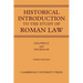 A Historical Introduction to the Study of Roman Law