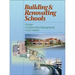 Building and Renovating Schools: Design, Construction Management, Cost Control