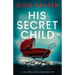 His Secret Child: An utterly addictive and heart-racing psychological thriller