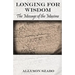 Longing For Wisdom: The Message Of The Maxims