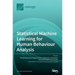 Statistical Machine Learning for Human Behaviour Analysis