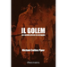 Il Golem - un mondo preso in ostaggio: La bomba nucleare israeliana e la strada verso l'Armageddon globale