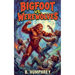 Bigfoot Vs Werewolves