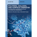 Polymers, Colloids, and Surface Chemistry: Polymerization, Suspensions, Emulsions, and Adsorption Fundamentals