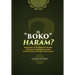 Is Boko Haram?: Responses to 35 Commonly Raised Religious Arguments Against Conventional "Western" Education