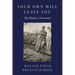 Your Own Will Leave You: My Mother's Dementia