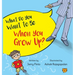 What Do You Want to Be When You Grow Up?