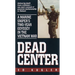 Dead Center: A Marine Sniper's Two-Year Odyssey in the Vietnam War