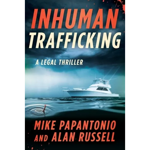Inhuman Trafficking: A Legal Thriller