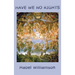 Have We No Rights: A Personal Account of Missionary Life and Christian Service