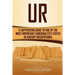 Ur: A Captivating Guide to One of the Most Important Sumerian City-States in Ancient Mesopotamia