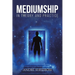 Mediumship in Theory and Practice
