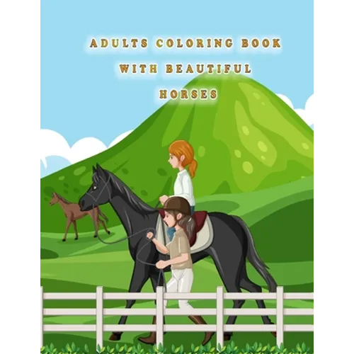 Adults Coloring Book With Beautiful Horses: cute horse coloring books
