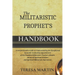 The Militaristic Prophet's Handbook: A Comprehensive Guide to Understanding the Exceptional Apostolic Leadership Appointment of the Classified Militar