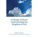 A Change of Heart: Understanding the Kingdom of God