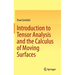 Introduction to Tensor Analysis and the Calculus of Moving Surfaces