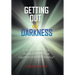 Getting Out of Darkness: Finding the truth: "The Evolution and Perils of Capitalism in Modern America"