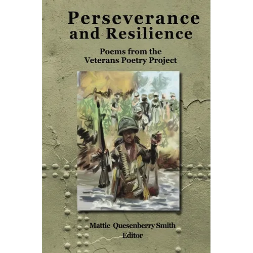Perseverance and Resilience: Poems from the Veterans Poetry Project