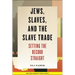 Jews, Slaves, and the Slave Trade: Setting the Record Straight