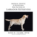 Medical, Genetic & Behavioral Risk Factors of Labrador Retrievers