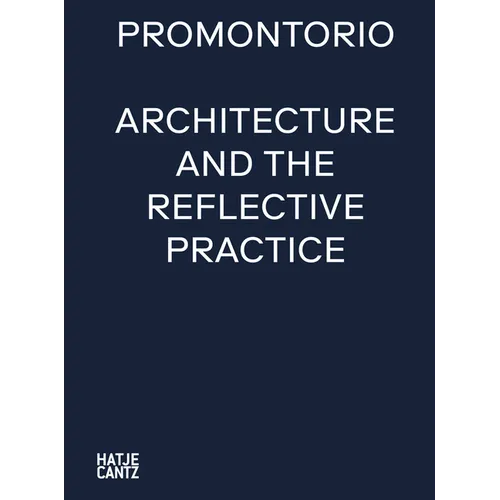 Promontorio: Architecture and the Reflective Practice