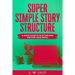 Super Simple Story Structure: A Quick Guide To Plotting And Writing Your Novel