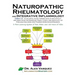 Naturopathic Rheumatology and Integrative Inflammology V3.5: A Colorful Guide Toward Health and Vitality and Away from the Boredom, Risks, Costs, and