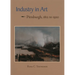 Industry in Art: Pittsburgh, 1812 to 1920