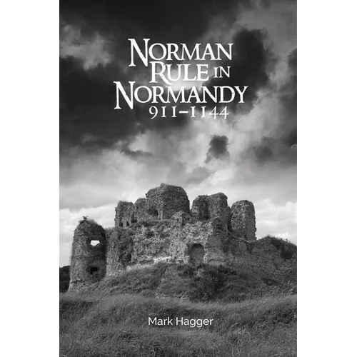 Norman Rule in Normandy, 911-1144