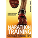 Marathon Training & Distance Running Tips: The runners guide for endurance training and racing, beginner running programs and advice