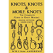 knots: The Complete Guide Of Knots- indoor knots, outdoor knots and sail knots