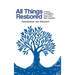 All Things Restored: A Story of Kingdom, Hope, and New Creation