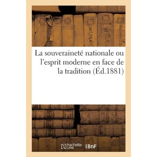 La Souveraineté Nationale Ou l'Esprit Moderne En Face de la Tradition