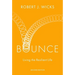 Bounce: Living the Resilient Life