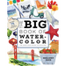 The Big Book of Watercolor: The Must-Have Guide to Painting