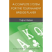 A Complete System for the Tournament Bridge Player