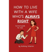How to Live with a Wife Who's Always Right