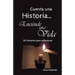 Cuenta Una Historia, Enciende Una Vida: 30 relatos para reflexionar
