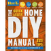 The Quick & Easy Home DIY Manual: 324 Tips: Easy Instructions Save Money Be Your Own Contractor 324 Home Repair Guides