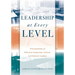 Leadership at Every Level: Five Qualities of Effective Classroom, School, and District Leaders