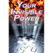 Your Invisible Power: Genevieve Behrend's Classic Law of Attraction Guide to Financial and Personal Success, New Thought Movement