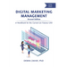 Digital Marketing Management, Second Edition: A Handbook for the Current (or Future) CEO