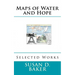 Maps of Water and Hope: Selected Works