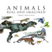 Animals Real and Imagined: The Fantasy of What Is and What Might Be