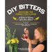 DIY Bitters: Reviving the Forgotten Flavor - A Guide to Making Your Own Bitters for Bartenders, Cocktail Enthusiasts, Herbalists, and More