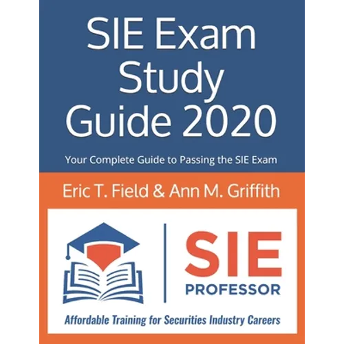 SIE Exam Study Guide 2020: Your Complete Guide to Passing the SIE Exam