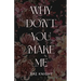 Why Don't You Make Me?
