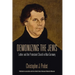 Demonizing the Jews: Luther and the Protestant Church in Nazi Germany