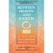 Between Heaven and Earth: A Guide to Chinese Medicine