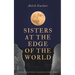 Sisters at the Edge of the World